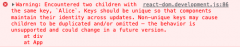 encountered two children with the same key error in react